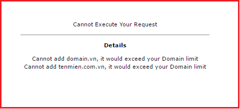 Cannot Execute Your Request. Cannot add domain.com, it would exceed your Domain limit