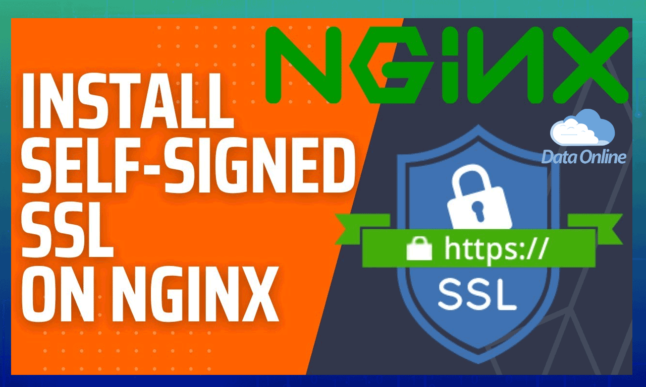 Tạo SSL Self-Signed Và Cấu Hình Nginx Sử Dụng Chứng Chỉ Trên Ubuntu
